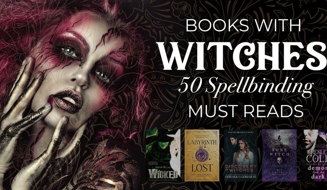Books With Witches: 50 Spellbinding Titles