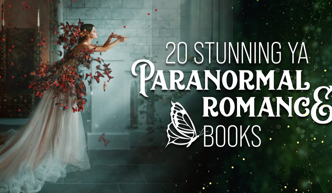 20 Stunning YA Paranormal Romance Books
