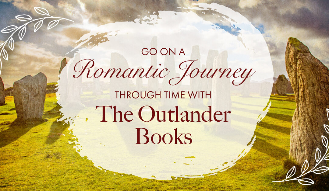 Go On A Romantic Journey Through Time With The Outlander Books