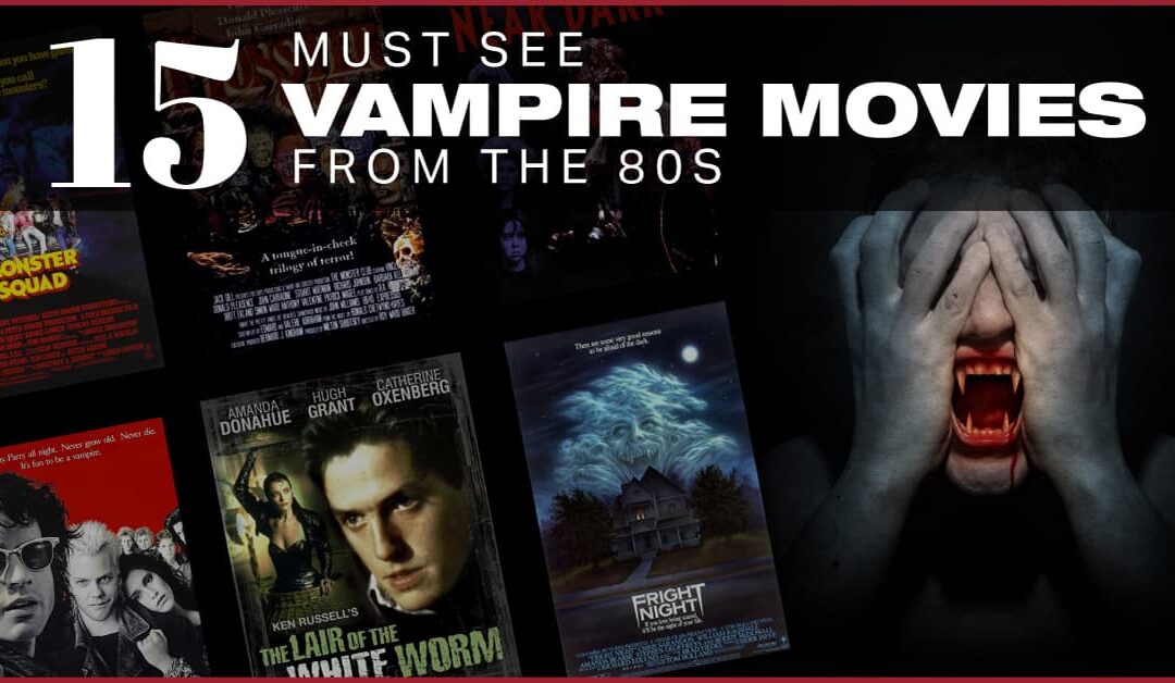 80s Vampire Movies: 20 Must-See Flicks