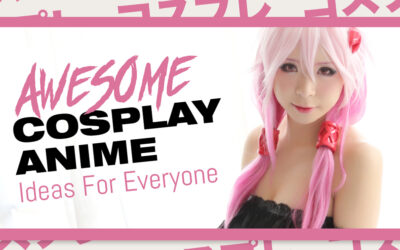 Awesome Cosplay Anime Ideas For Everyone
