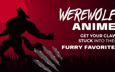 Werewolf Anime: Get Your Claws Stuck Into These Furry Favorites