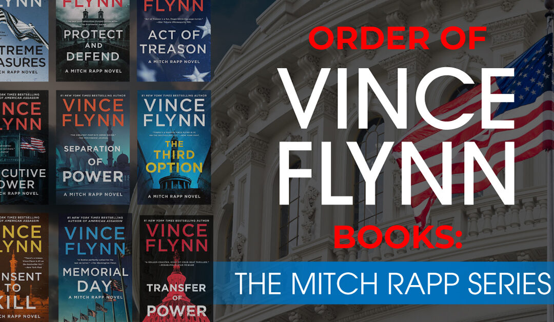 Vince Flynn Books in Order: The Mitch Rapp Series