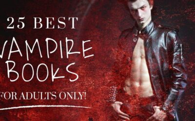 25 Best Vampire Books For Adults Only!