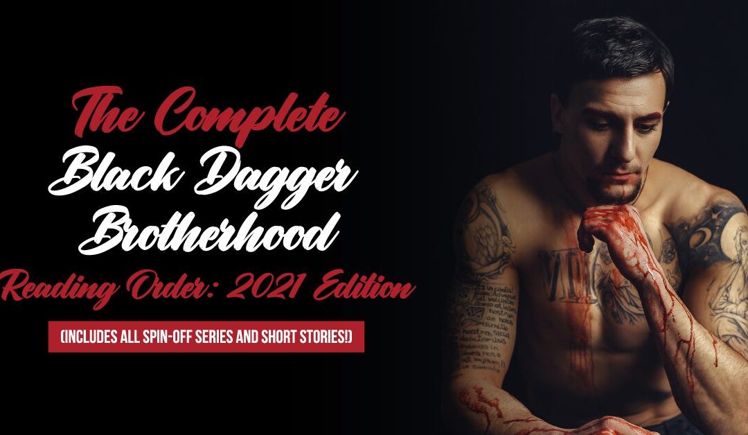 The Complete Black Dagger Brotherhood Reading Order: 2022 Edition