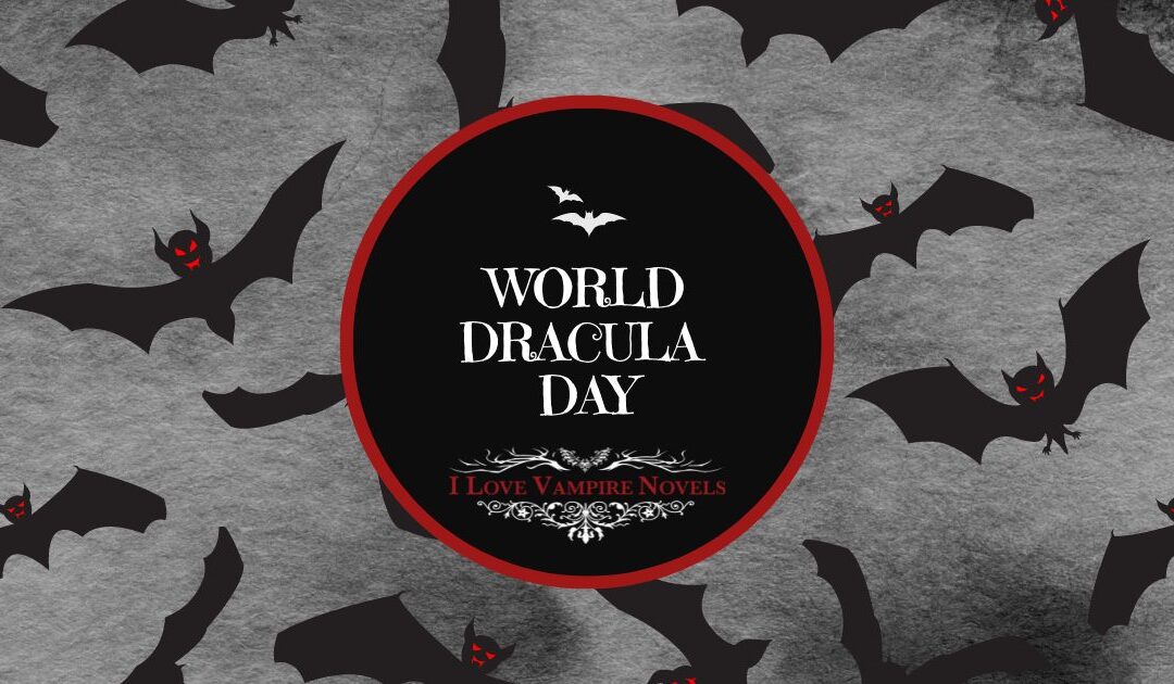 World Dracula Day – 125th Anniversary