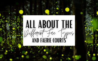 All About Different Fae Types & Faerie Courts