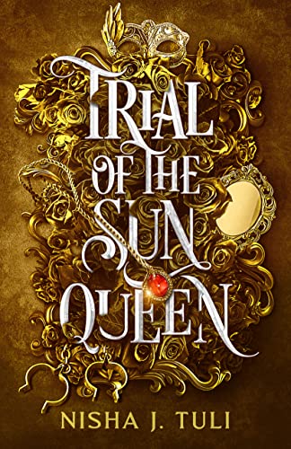 Trial of the Sun Queen, Nisha J Tuli
