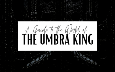 A Guide to the World of The Umbra King by Jamie Applegate Hunter