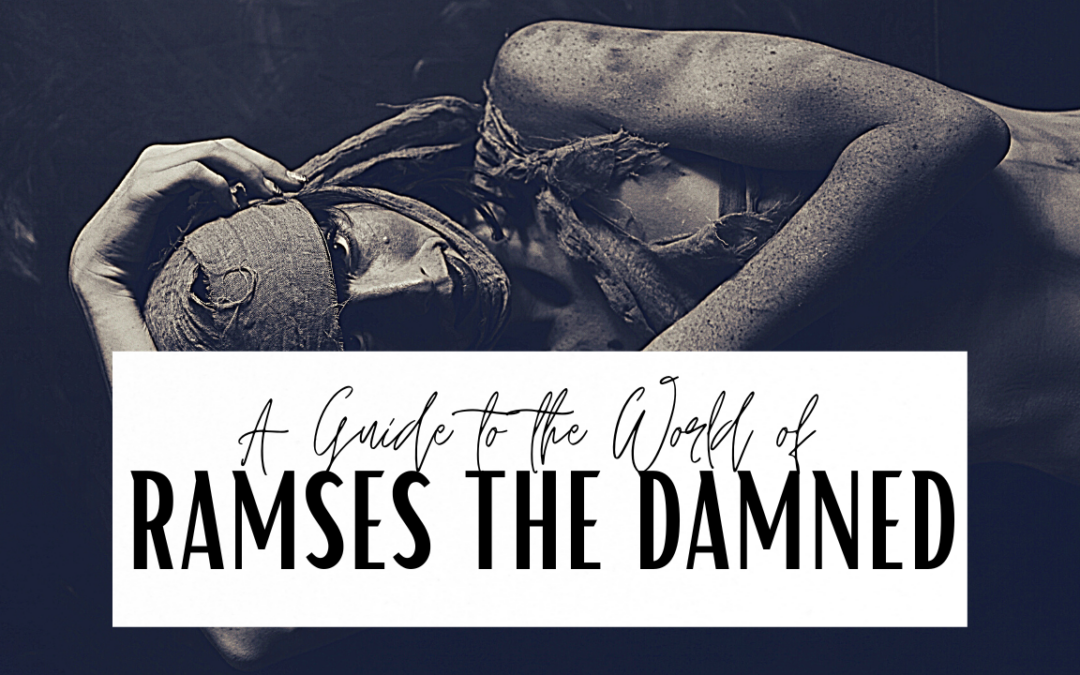 A Guide to the World of Ramses the Damned