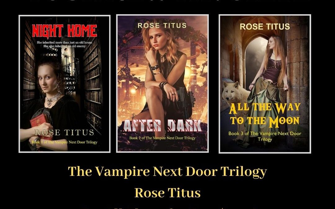 Spotlight on Author Rose Titus – The Vampire Next Door Trilogy